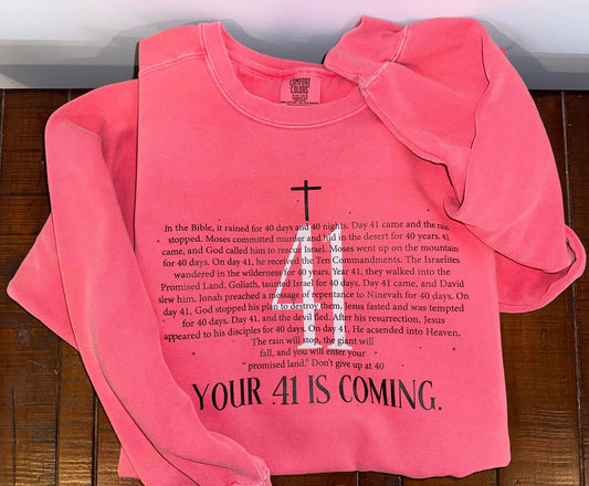 YOUR 41 IS COMING SWEATSHIRT