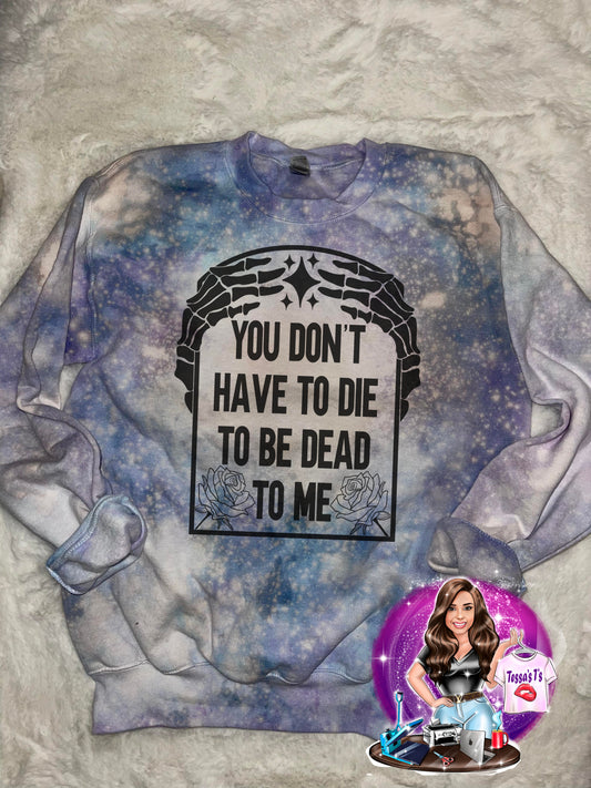 Dead to me Sweatshirt | Tee